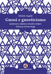 Gnosi e gnosticismo. Significato, origini e sviluppo storico