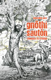 Gnothi Sauton. Conosci te stesso