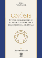 Gnôsis. Studio e commentario su la tradizione esoterica dell