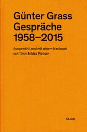 Günter Grass: Gespräche (19582015)