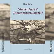 Günther Anders  Gelegenheitsphilosophie (Ungekürzt)