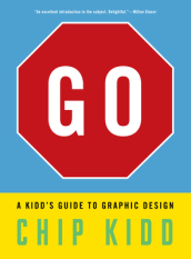 Go: A Kidd¿s Guide to Graphic Design