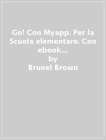 Go! Con Myapp. Per la Scuola elementare. Con ebook. Con espansione online. 3. - Brunel Brown | Manisteemra.org