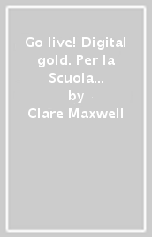 Go live! Digital gold. Per la Scuola media. Con e-book. Con espansione online. Vol. 1