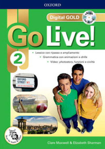 Go live! Digital gold. Per la Scuola media. Con e-book. Con espansione online. Vol. 2 - Clare Maxwell - Elizabeth Sharman