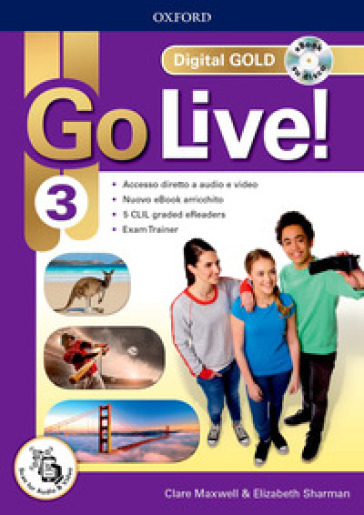 Go live! Digital gold. Per la Scuola media. Con e-book. Con espansione online. Vol. 3 - Clare Maxwell - Elizabeth Sharman