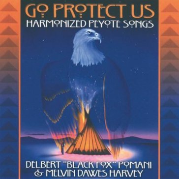 Go protect us - harmonized peyote s - Delbert Pomani