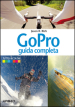 GoPro. Guida completa