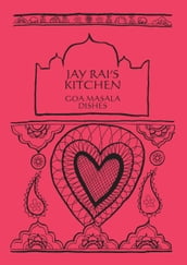 Goa Masala Dishes: Jay Rai s Kitchen