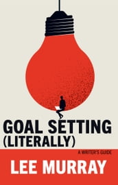 Goal Setting (Literally)