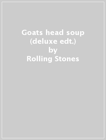 Goats head soup (deluxe edt.) - Rolling Stones