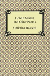 Goblin Market and Other Poems