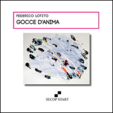 Gocce d'anima - Federico Lotito