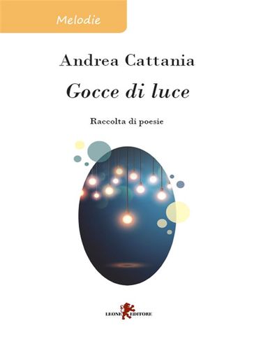 Gocce di luce - Andrea Cattania