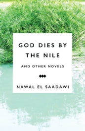 God Dies by the Nile and Other Novels