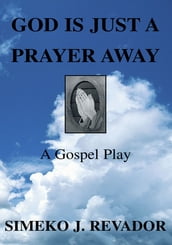 God Is Just a Prayer Away