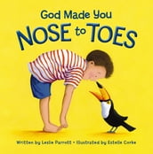 God Made You Nose to Toes