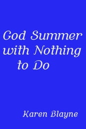 God Summer with Nothing to Do