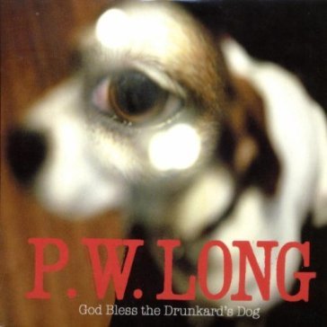 God bless the drunkard - P.W. LONG