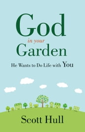 God in Your Garden