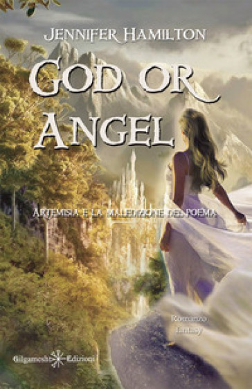 God or Angel. Artemisia e la maledizione del poema - Jennifer Hamilton