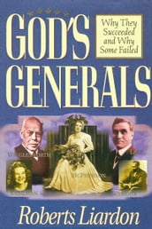 God s Generals: Why They Succeeded and Why Some Failed
