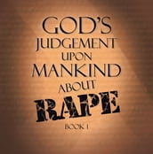 God s Judgement Upon Mankind About Rape