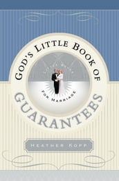 God s Little Book of Guarantees for Marriage