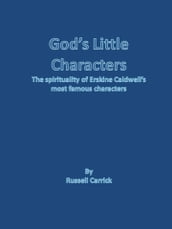 God s Little Characters: The Spirituality of Erskine Caldwell s Most Famous Characters