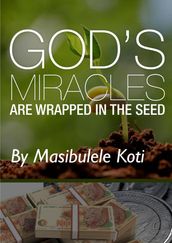 God s Miracles Are Wrapped In The Seed