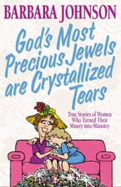 God s Most Precious Jewels are Crystallized Tears