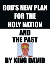 God s New Plan for the Holy Nation and the Past
