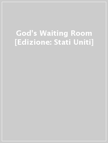 God's Waiting Room [Edizione: Stati Uniti]