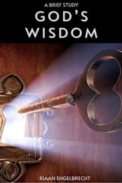 God s Wisdom: A Brief Study