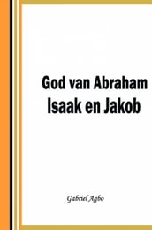 God van Abraham,Isaak en Jakob