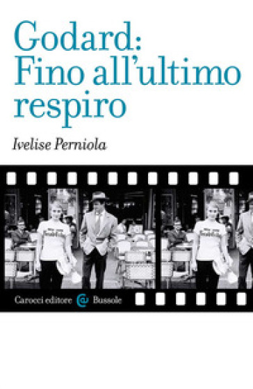 Godard: Fino all'ultimo respiro - Ivelise Perniola