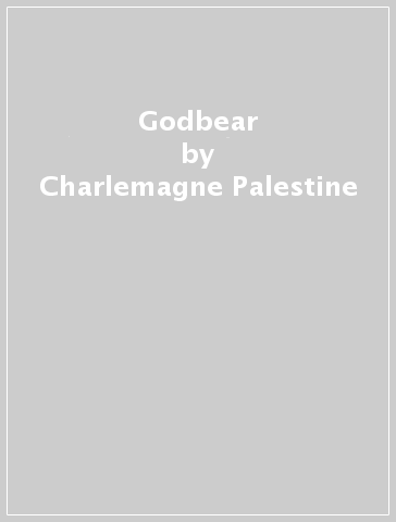 Godbear - Charlemagne Palestine