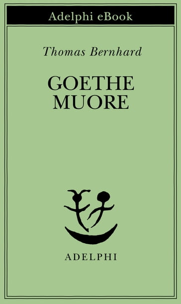 Goethe muore - Thomas Bernhard