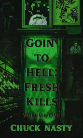Goin  to Hell: Fresh Kills Volume One