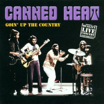 Goin' up the country - live - Canned Heat