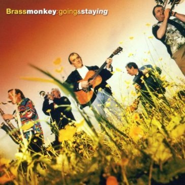 Going and staying - BRASS MONKEY