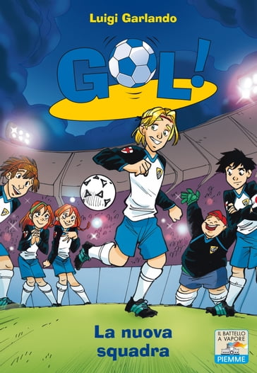 Gol! - 12. La nuova squadra - Luigi Garlando