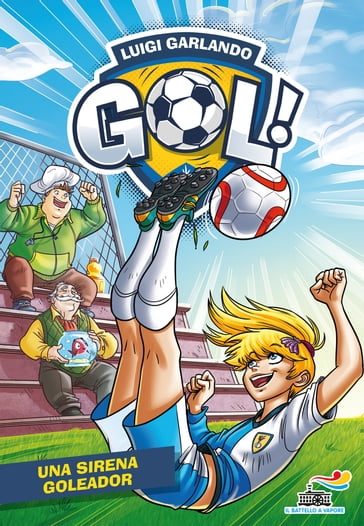 Gol! - 52. Una sirena goleador - Luigi Garlando