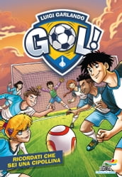 Gol! - 53. Ricordati che sei una Cipollina