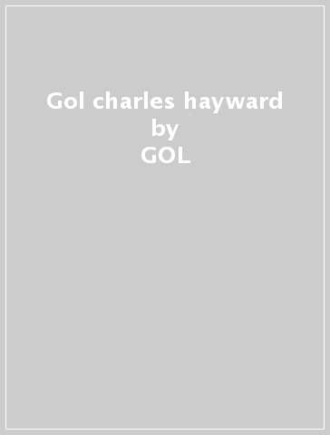 Gol & charles hayward - GOL & CHARLES HAYWARD