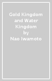 Gold Kingdom and Water Kingdom