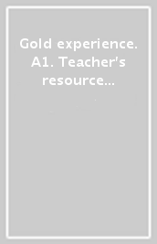Gold experience. A1. Teacher s resource book. Per le Scuole superiori. Con e-book. Con espansione online