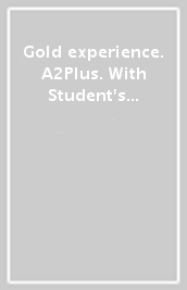 Gold experience. A2Plus. With Student