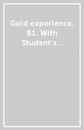 Gold experience. B1. With Student s book. Per le Scuole superiori. Con app. Con e-book