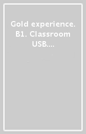 Gold experience. B1. Classroom USB. Per le Scuole superiori. Con espansione online